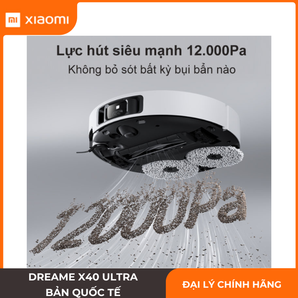 Xiaomi Dreame X40 Ultra Chính Hãng 12000Pa Giặt Nước Nóng