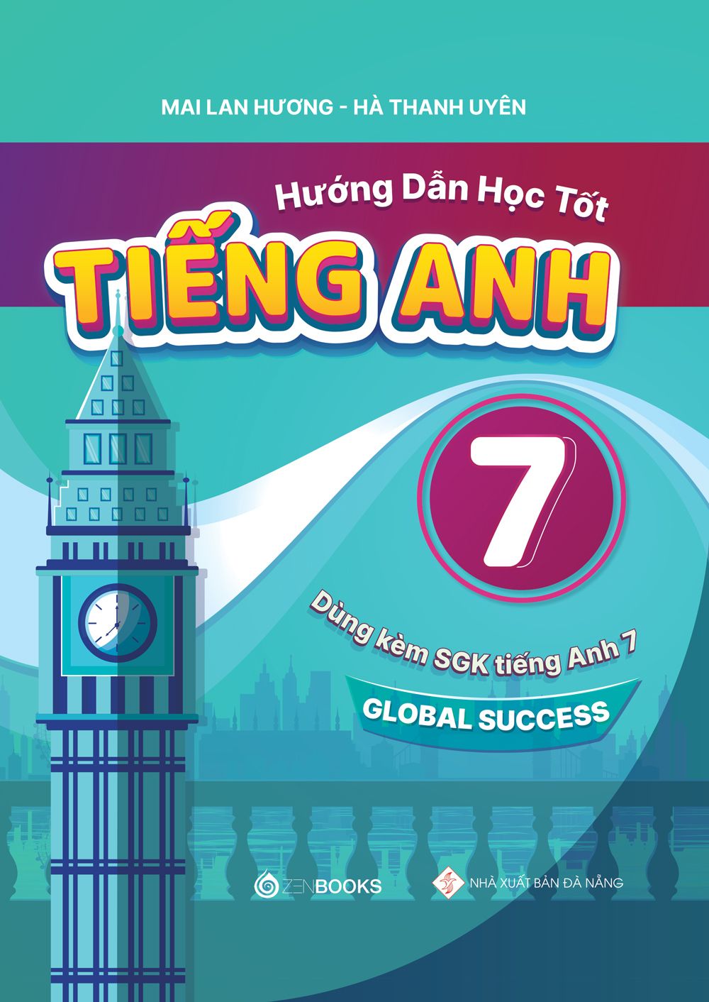 Hướng Dẫn Học Tốt Tiếng Anh Lớp 7 (Dùng kèm SGK Global Success)