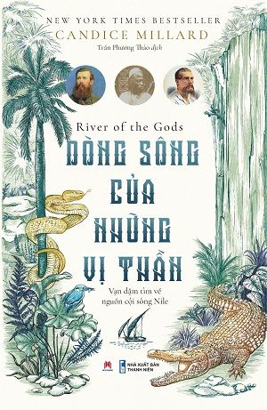Dòng Sông Của Những Vị Thần - Candice Millard