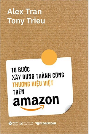 10 Bước Xây Dựng Thành Công Thương Hiệu Việt Trên Amazon