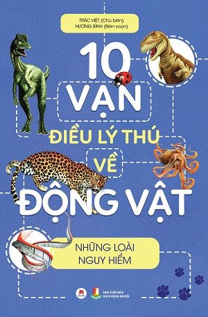 10 Vạn điều lý thú về động vật - Những loài nguy hiểm