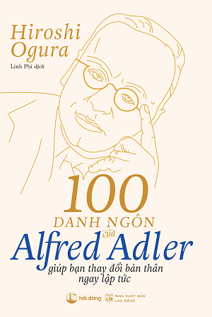 100 danh ngôn của Alfred Adler giúp bạn thay đổi bản thân ngay lập tức