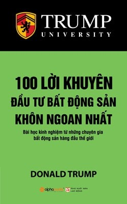 100 Lời Khuyên Đầu Tư Bất Động Sản Khôn Ngoan Nhất - Tái bản 2022