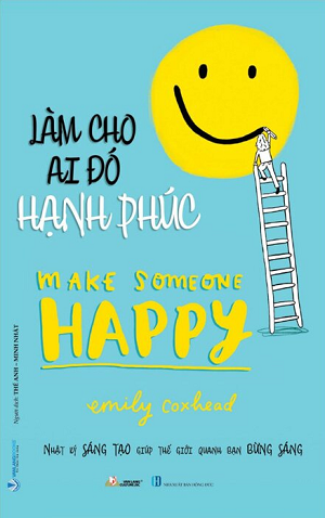 Làm Cho Ai Đó Hạnh Phúc - Emily Coxhead