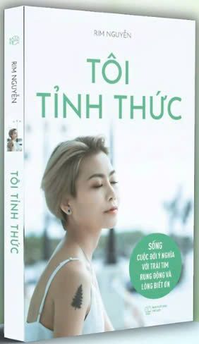 Tôi Tỉnh Thức - Sống Cuộc Đời Ý Nghĩa Với Trái Tim Rung Động Và Lòng Biết Ơn (Rim Nguyễn)
