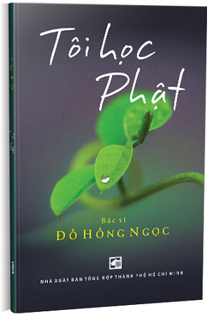 Tôi học Phật - Bác sĩ Đỗ Hồng Ngọc