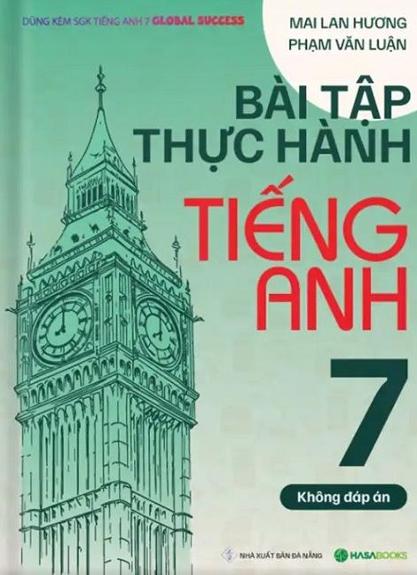 Mai Lan Hương - Bài Tập Thực Hành Tiếng Anh 7 Global Success (Không Đáp Án)