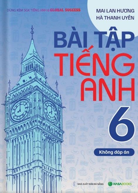 Mai Lan Hương - Bài Tập Tiếng Anh 6 Global Success (Không Đáp Án)
