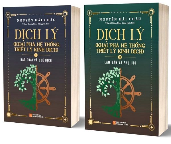 (Bìa Mềm) DỊCH LÝ - Khai Phá Hệ Thống Triết Lý Kinh Dịch (Bộ 2 Tập) - Nguyễn Hải Châu