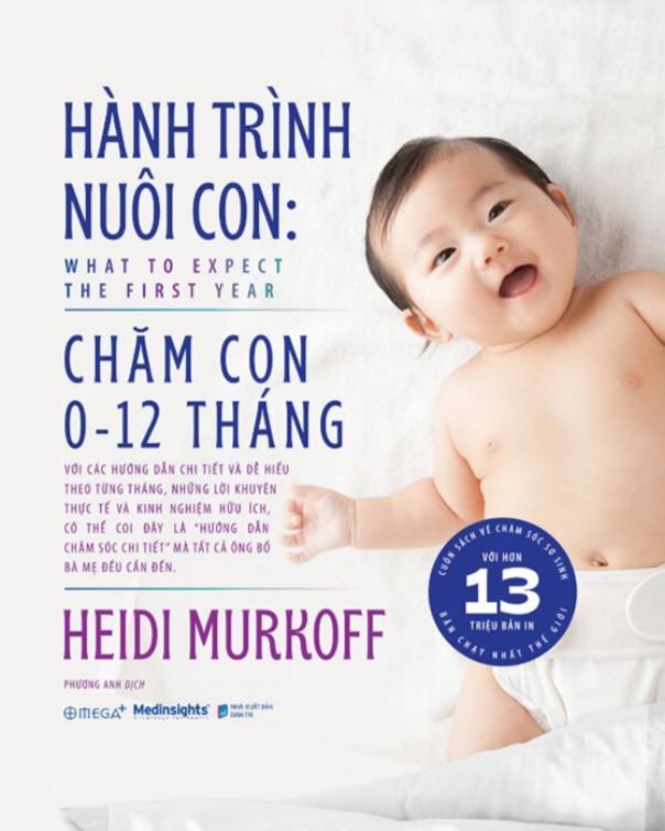 Hành Trình Nuôi Con: Chăm Con 0-12 Tháng (Bìa Cứng) - Heidi Murkoff