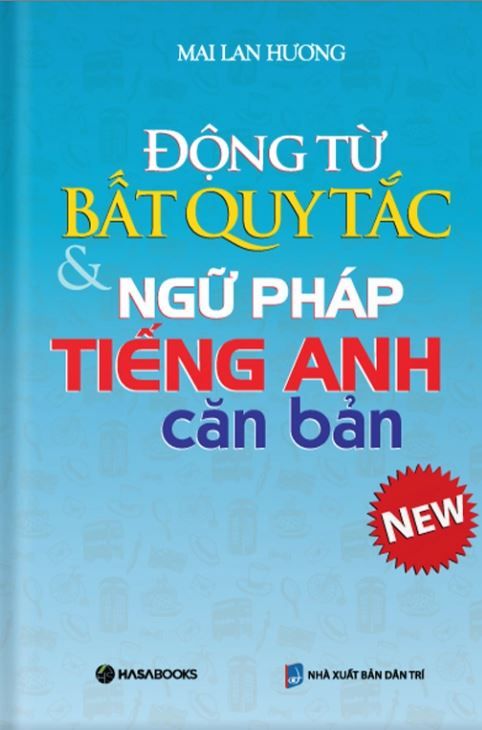 Mai Lan Hương - Động Từ Bất Quy Tắc & Ngữ Pháp Tiếng Anh Căn Bản