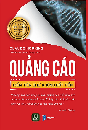 Quảng Cáo, Kiếm Tiền Chứ Không Đốt Tiền - Claude C. Hopkins