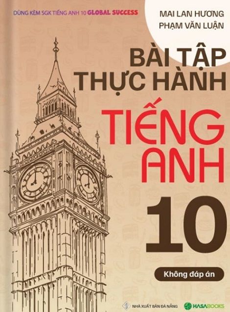 Mai Lan Hương - Bài Tập Thực Hành Tiếng Anh 10 (Không Đáp Án)