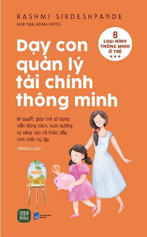 Dạy Con Quản Lý Tài Chính Thông Minh - Rashmi Sirdeshpande