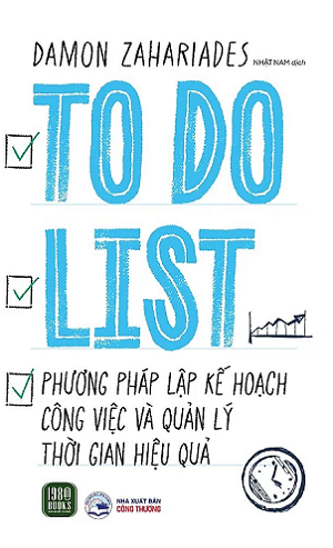 To do list – Phương pháp lập kế hoạch công việc và quản lý thời gian hiệu quả - Damon Zahariades