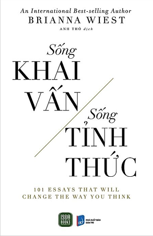 Sống Khai Vấn - Sống Tỉnh Thức - Brianna Wiest