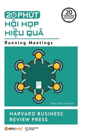 20 PHÚT HỘI HỌP HIỆU QUẢ (20 MINUTE MANAGER)