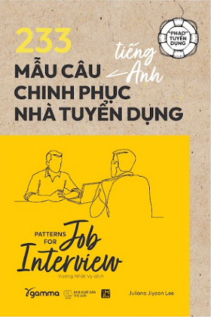 233 Mẫu Câu Tiếng Anh Chinh Phục Nhà Tuyển Dụng - Juliana Jiyoon Lee/ETS