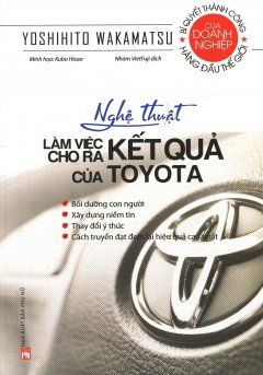 Nghệ Thuật Làm Việc Cho Ra Kết Quả Của Toyota