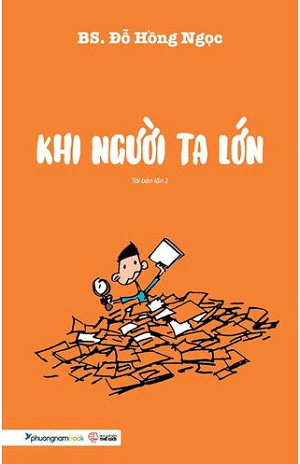 Khi Người Ta Lớn (Tái bản năm 2023) - Đỗ Hồng Ngọc