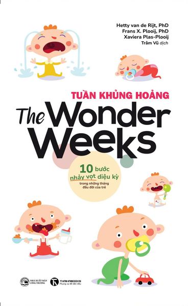 The Wonder Weeks - Tuần khủng hoảng 10 bước nhảy vọt diệu kỳ trong những tháng đầu đời của trẻ (Tái bản 2024)