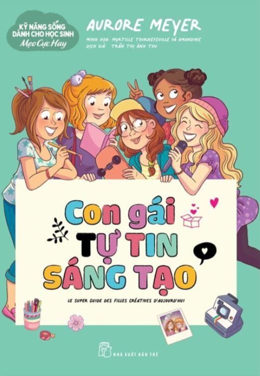 CON GÁI TỰ TIN SÁNG TẠO - Aurore Meyer