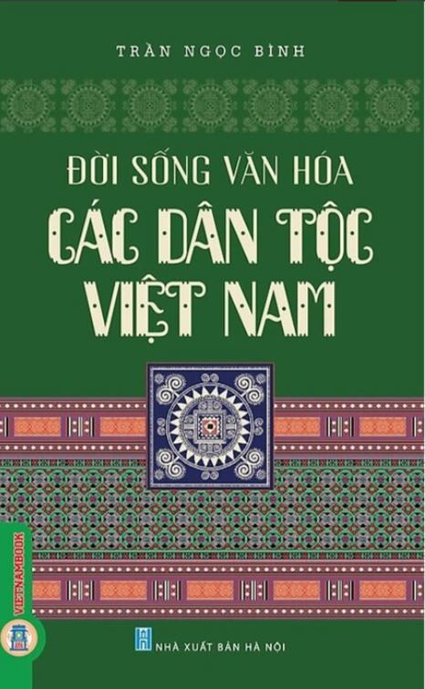 Đời Sống Văn Hoá Các Dân Tộc Việt Nam - Trần Ngọc Bình