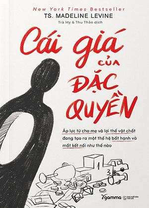 Cái giá của đặc quyền - Madeline Levine