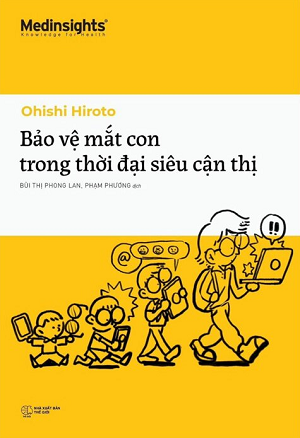 Bảo vệ mắt con trong thời đại siêu cận thị - Ohishi Hiroto
