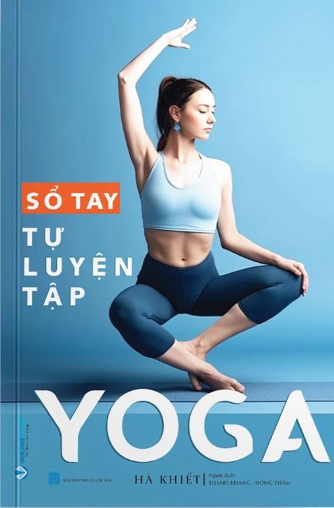 SỔ TAY TỰ LUYỆN TẬP YOGA (TB2024) - Hà Khiết