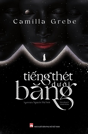 Tiếng Thét Dưới Băng - Camilla Grebe