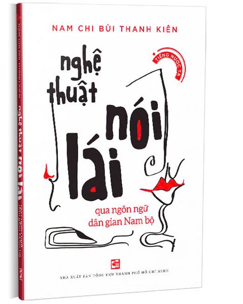 Nghệ thuật nói lái qua ngôn ngữ dân gian Nam Bộ