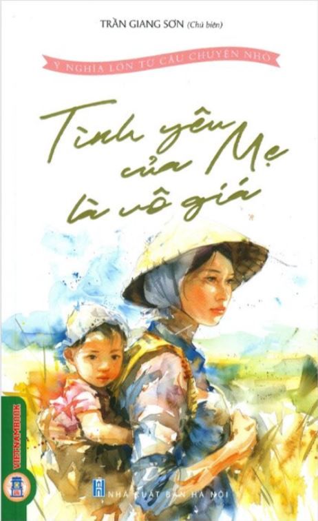 Ý Nghĩa Lớn Từ Câu Chuyện Nhỏ - Tình Yêu Của Mẹ Là Vô Giá - Trần Giang Sơn