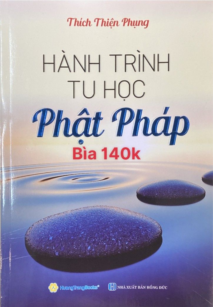 Hành Trình Tu Học Phật Pháp (Tái Bản 2024) - Thích Thiện Phụng