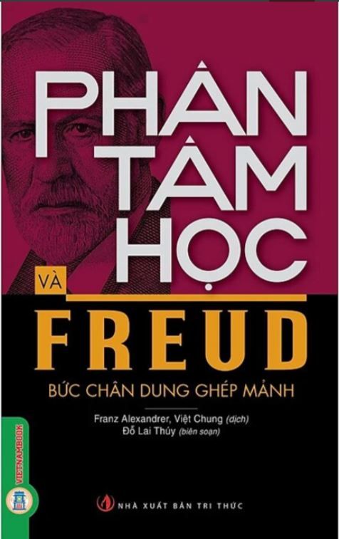 Phân Tâm Học Và Freud - Bức Chân Dung Ghép Mảnh