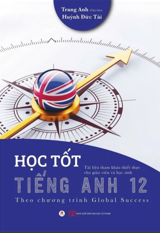 Học Tốt Tiếng Anh 12 - Theo Chương Trình Global Success