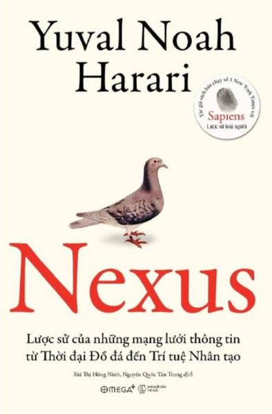 Nexus - Lược Sử Của Những Mạng Lưới Thông Tin Từ Thời Đại Đồ Đá Đến Trí Tuệ Nhân Tạo (Bìa mềm)
