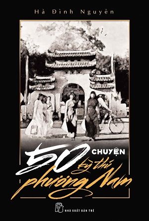 50 CHUYỆN KỲ THÚ PHƯƠNG NAM