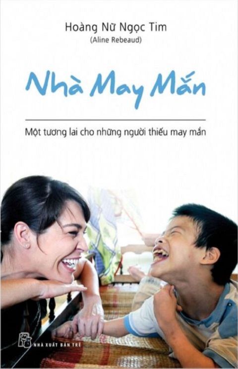 Nhà May Mắn - Một Tương Lai Cho Những Người Thiếu May Mắn