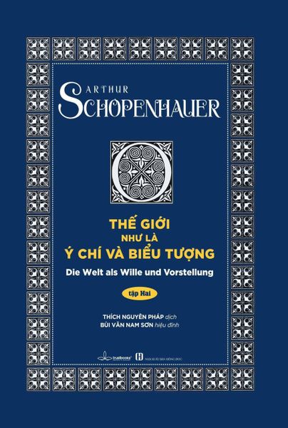 Thế Giới Như Là Ý Chí Và Biểu Tượng (Bìa Cứng) Tập 2 - Arthur Schopenhauer