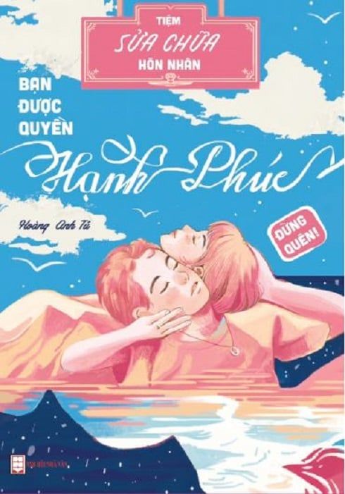Tiệm Sửa Chữa Hôn Nhân - Bạn Được Quyền Hạnh Phúc, Đừng Quên