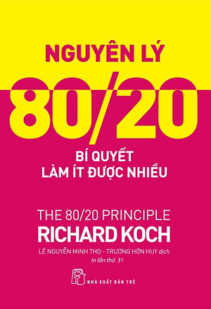 Nguyên Lý 80/20 - Bí Quyết Làm Ít Được Nhiều - Richard Koch