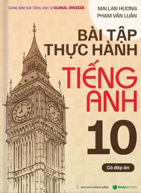 Mai Lan Hương - Bài Tập Thực Hành Tiếng Anh 10 (Có Đáp Án)