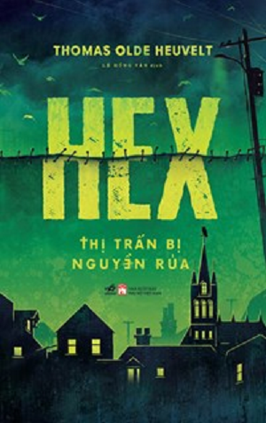 THỊ TRẤN BỊ NGUYỀN RỦA - HEX - Thomas Olde Heuvelt