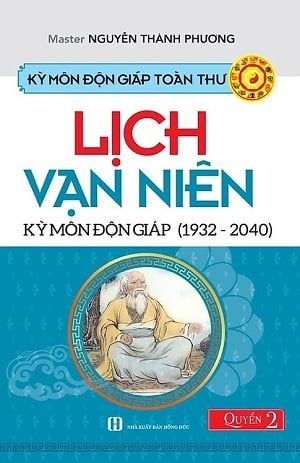 Kỳ Môn Độn Giáp Toàn Thư - Quyển 2: Lịch Vạn Niên Kỳ Môn Độn Giáp (1932 - 2040)