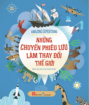 Amazing Expeditions - NHỮNG CHUYẾN PHIÊU LƯU LÀM THAY ĐỔI THẾ GIỚI