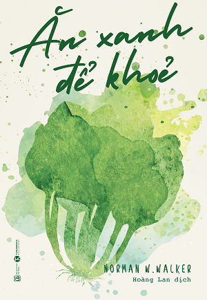 Ăn xanh để khỏe (Tái bản 2022)