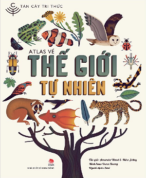 Atlas Về Thế Giới Tự Nhiên - Tán Cây Tri Thức