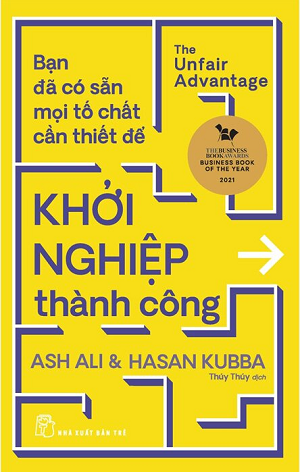 Bạn Đã Có Sẵn Mọi Tố Chất Cần Thiết Để Khởi Nghiệp Thành Công - Ash Ali, Hasan Kubba