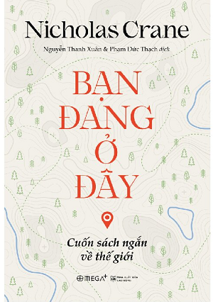 Bạn Đang Ở Đây - Cuốn sách ngắn về thế giới